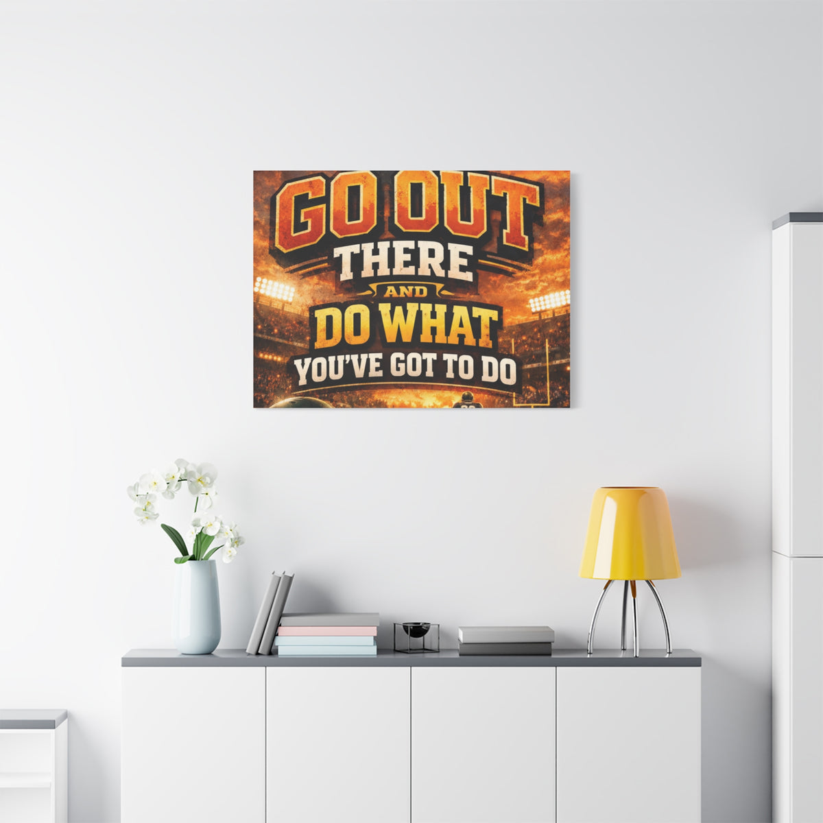 Motivational Sports Canvas: "Go Out There and Do What You've Got To Do" Stretched Matte Wall Art