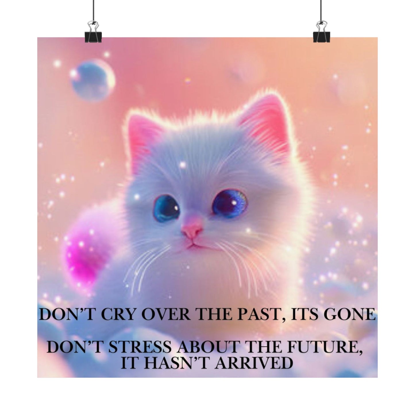 Inspirational Cute Kitten Satin Poster — "Don't Cry Over the Past, It's Gone"