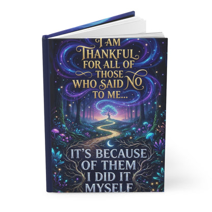 Inspirational Hardcover Journal — "I Am Thankful For All Of Those Who Said No To Me... It's Because Of Them I Did It Myself" — Lined [...]