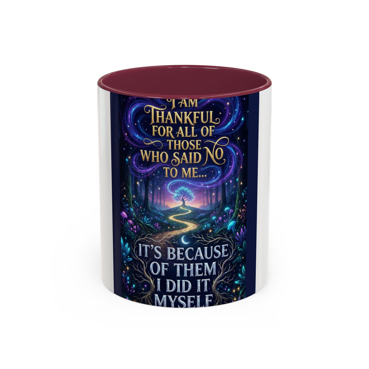Inspirational Quote Mug — "I Am Thankful For All Of Those Who Said No To Me..." (11oz/15oz)