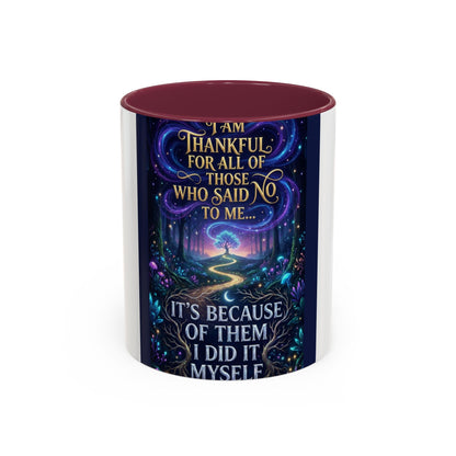 Inspirational Quote Mug — "I Am Thankful For All Of Those Who Said No To Me..." (11oz/15oz)