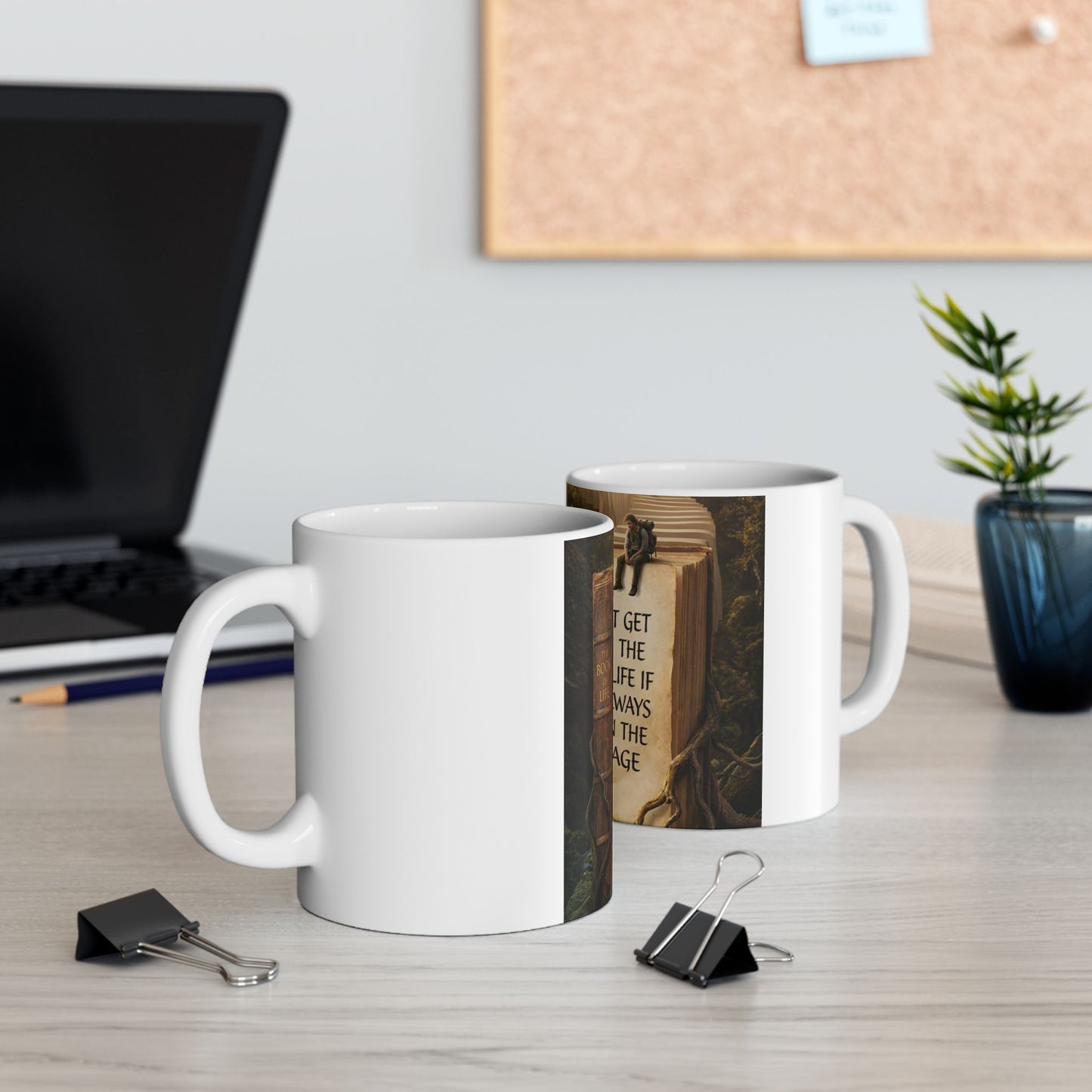 Motivational Book Quote Ceramic Mug — “You Can't Get Through the Book of Life…” (11oz & 15oz)