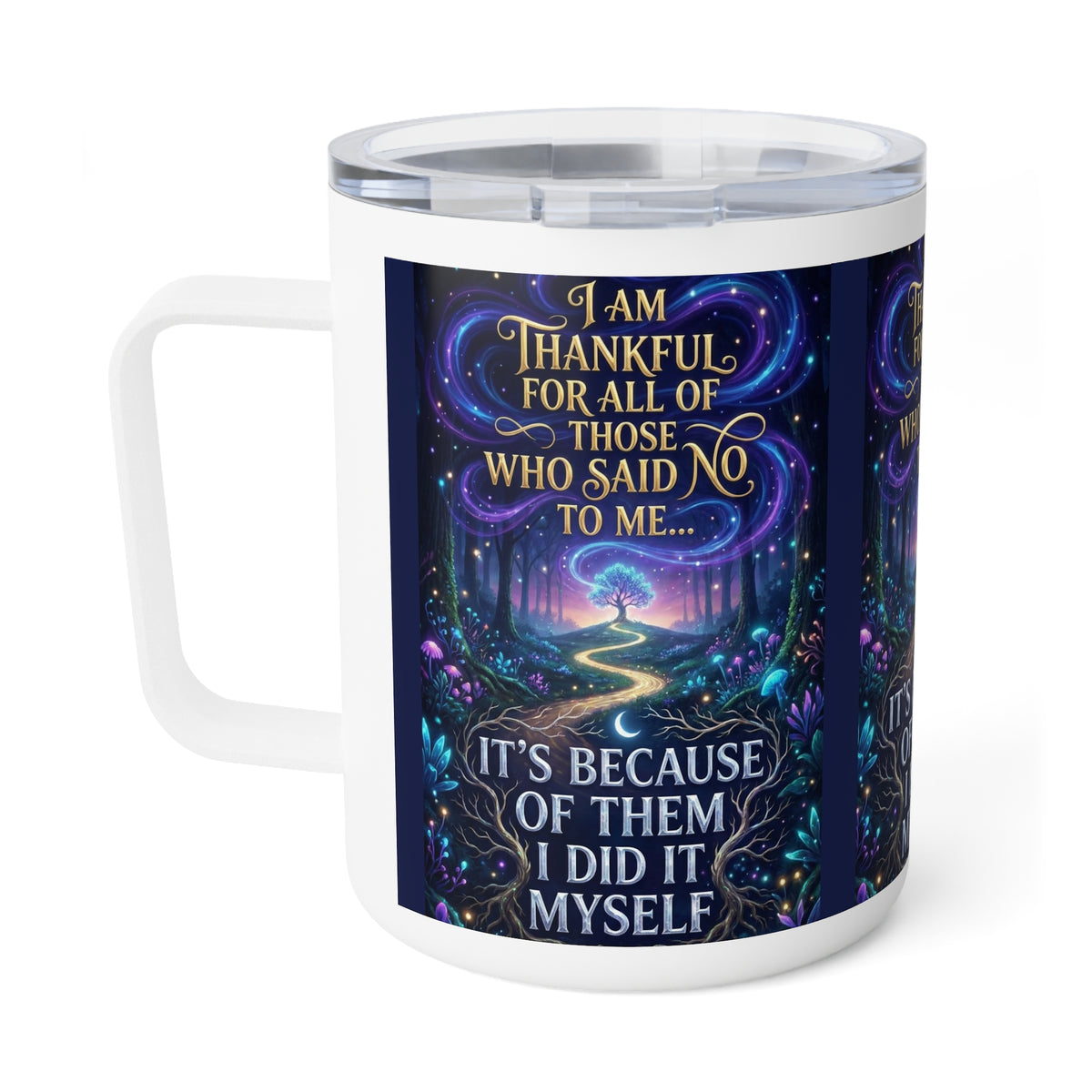 Insulated Coffee Mug - "I Am Thankful For All Of Those Who Said No To Me... It's Because Of Them I Did It Myself" Inspirational Travel [...]