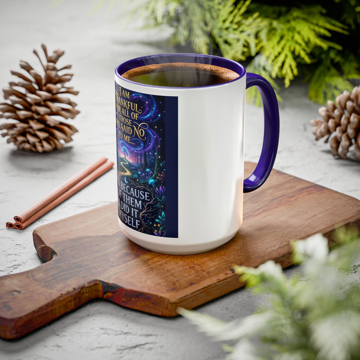 Inspirational Quote Mug — "I Am Thankful For All Of Those Who Said No To Me..." (11oz/15oz)