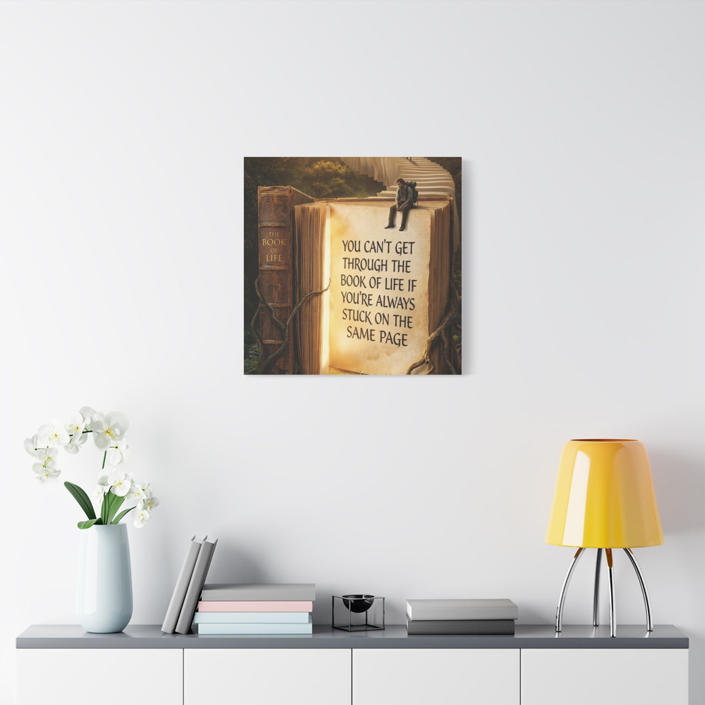 Inspirational Canvas Wall Art — "You Can't Get Through the Book of Life..."