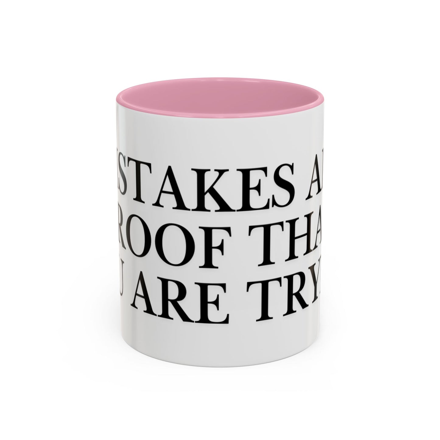 Motivational Coffee Mug — “Mistakes Are Proof That You Are Trying” (11oz, 15oz)
