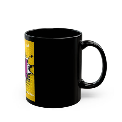 "If You Don't Ask No"  Coffee Mug