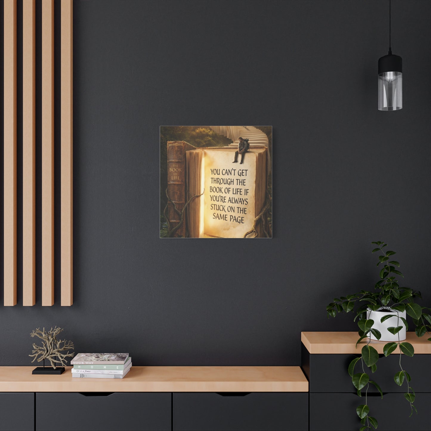 Inspirational Canvas Wall Art — "You Can't Get Through the Book of Life..."