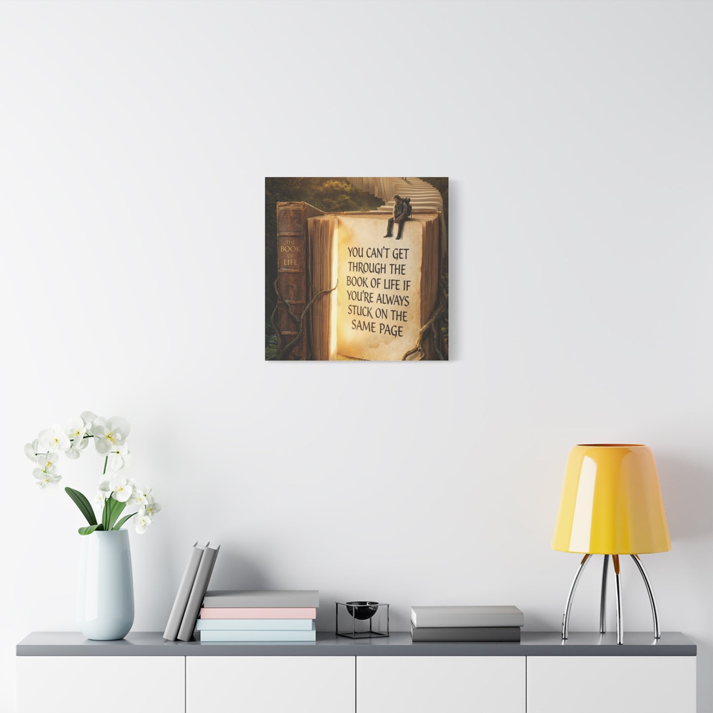 Inspirational Canvas Wall Art — "You Can't Get Through the Book of Life..."