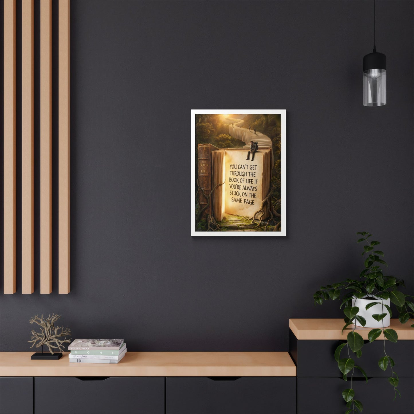 Framed Poster — Inspirational "You Can't Get Through the Book of Life" Quote (Literary Decor)