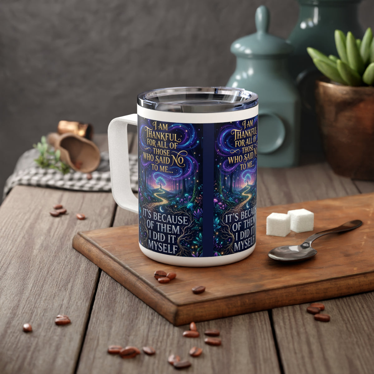Insulated Coffee Mug - "I Am Thankful For All Of Those Who Said No To Me... It's Because Of Them I Did It Myself" Inspirational Travel [...]
