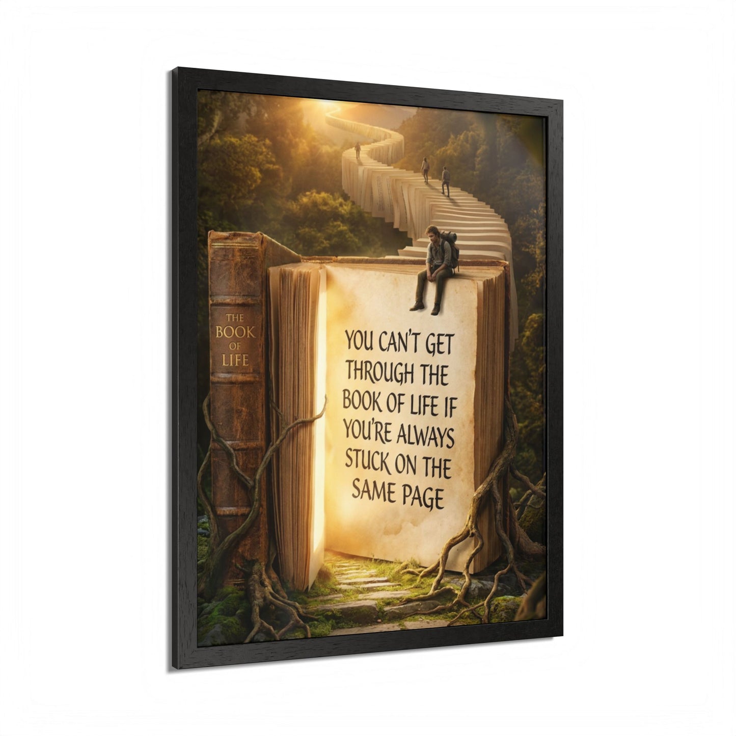Framed Poster — Inspirational "You Can't Get Through the Book of Life" Quote (Literary Decor)