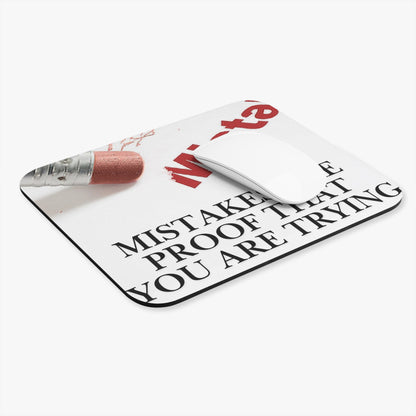 Motivational Mouse Pad — "Mistakes Are Proof That You Are Trying" Desk Mat