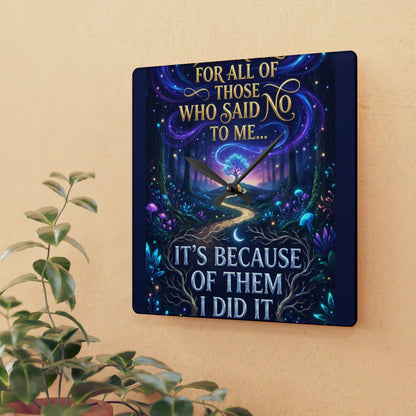 Acrylic Wall Clock — Inspirational Fantasy Forest Quote Clock (“For all of those who said no to me… It’s because of them I did it”)
