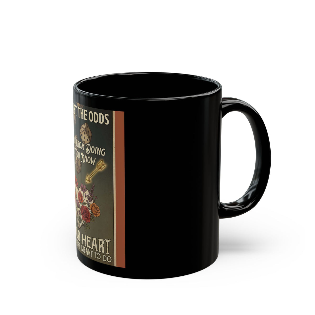 Inspirational Black Mug — “Never Let the Odds…” Floral Quote (11oz/15oz)