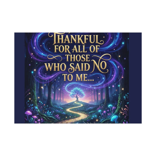 Inspirational Poster - "Thankful for All of Those Who Said No to Me" Fantasy Forest Wall Art