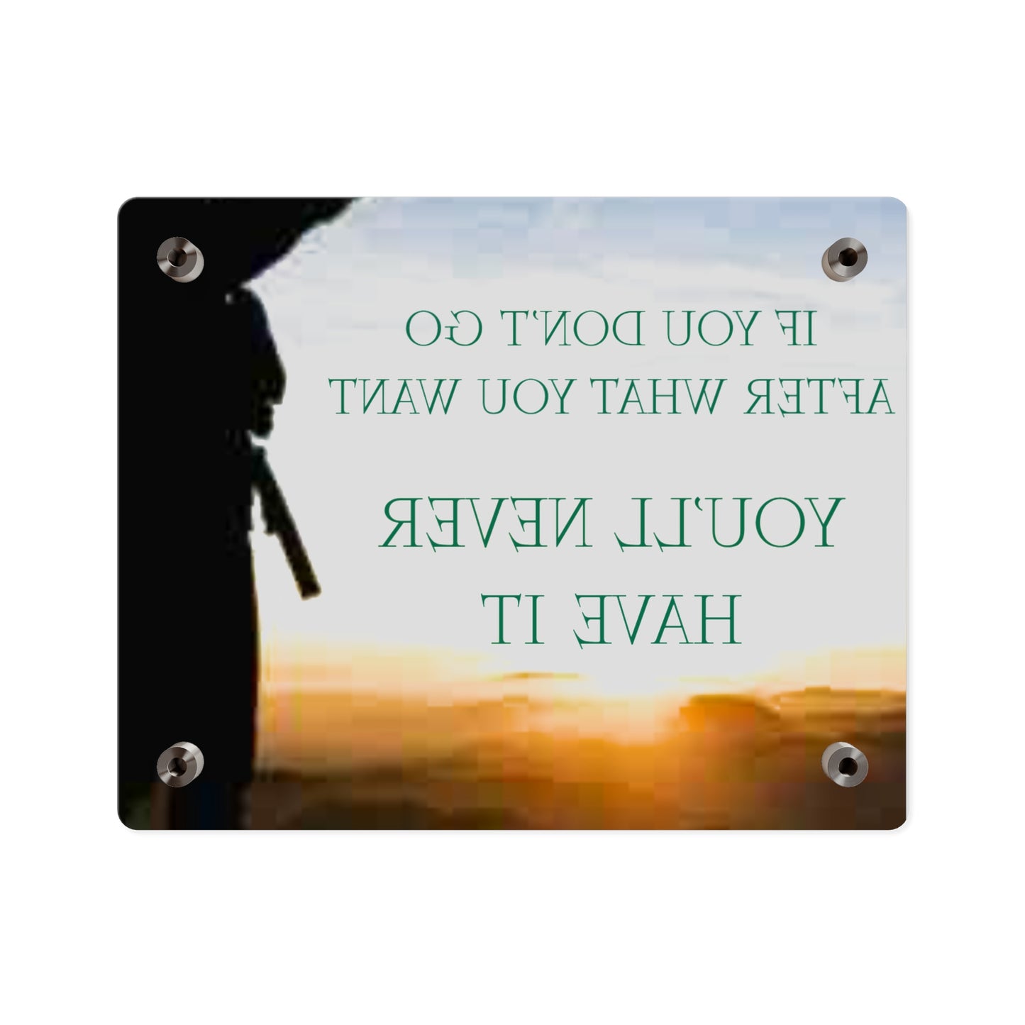 Acrylic Wall Art Panel — Motivational Sunset Quote “If You Don't Go After What You Want, You'll Never Have It”