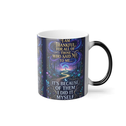 Color-Changing Mug — "I Am Thankful For All Those Who Said No to Me..." Inspirational 11oz