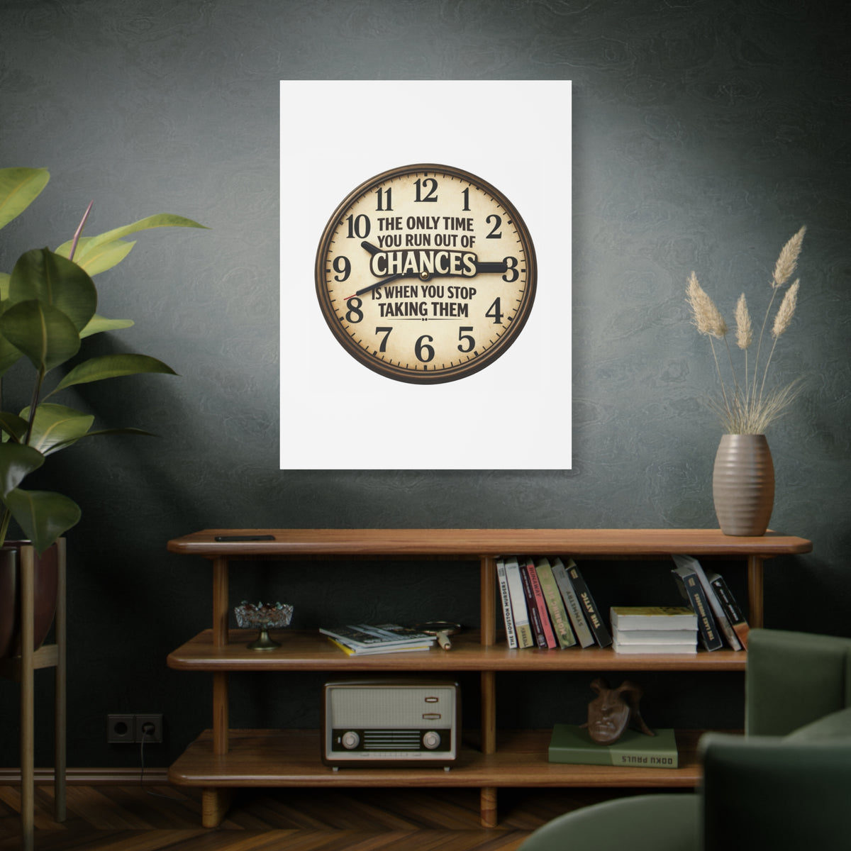 Inspirational Clock Canvas — “The Only Time You Run Out of Chances Is When You Stop Taking Them” Matte Wall Art