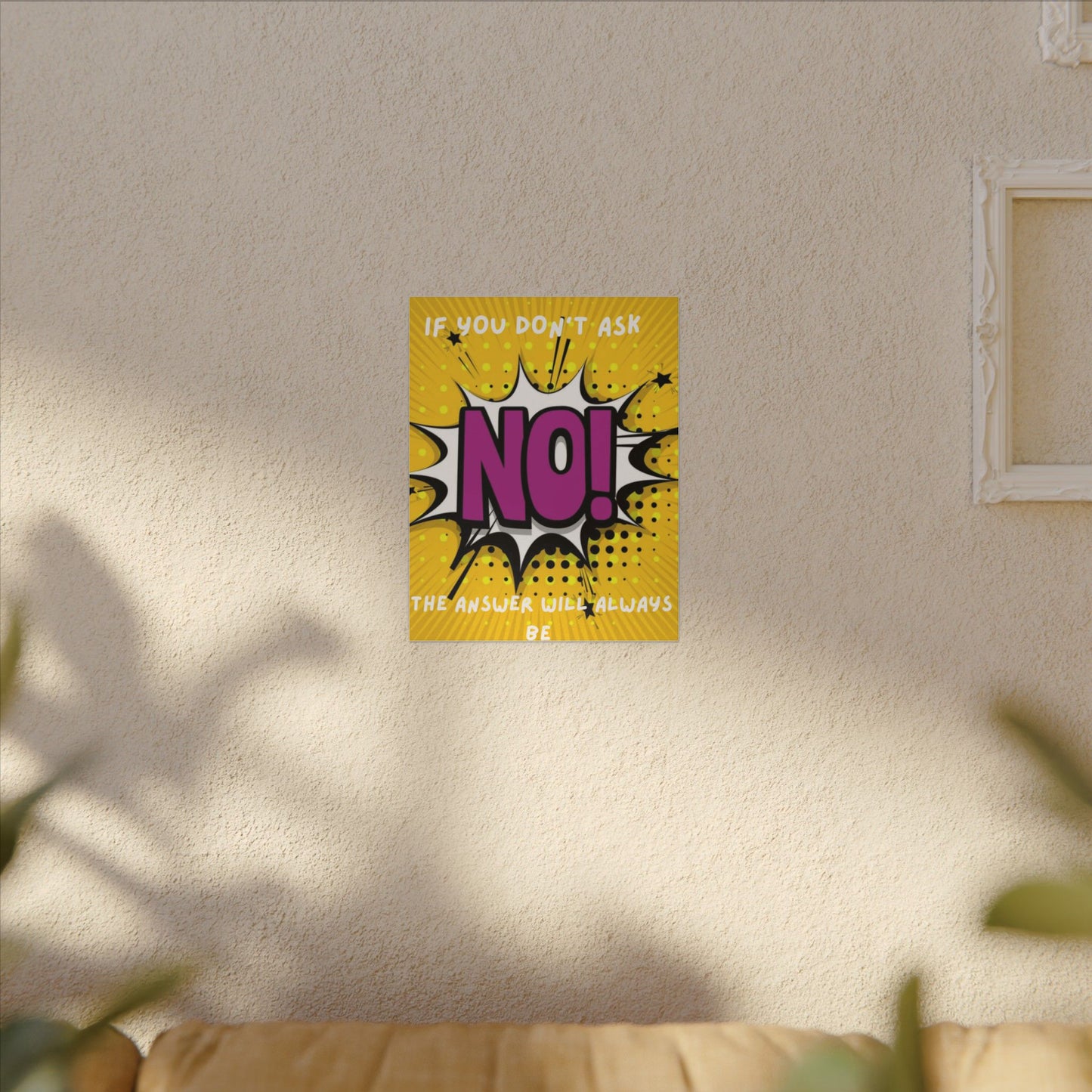 Motivational Pop Art Canvas – "If You Don't Ask, The Answer Will Always Be No!"