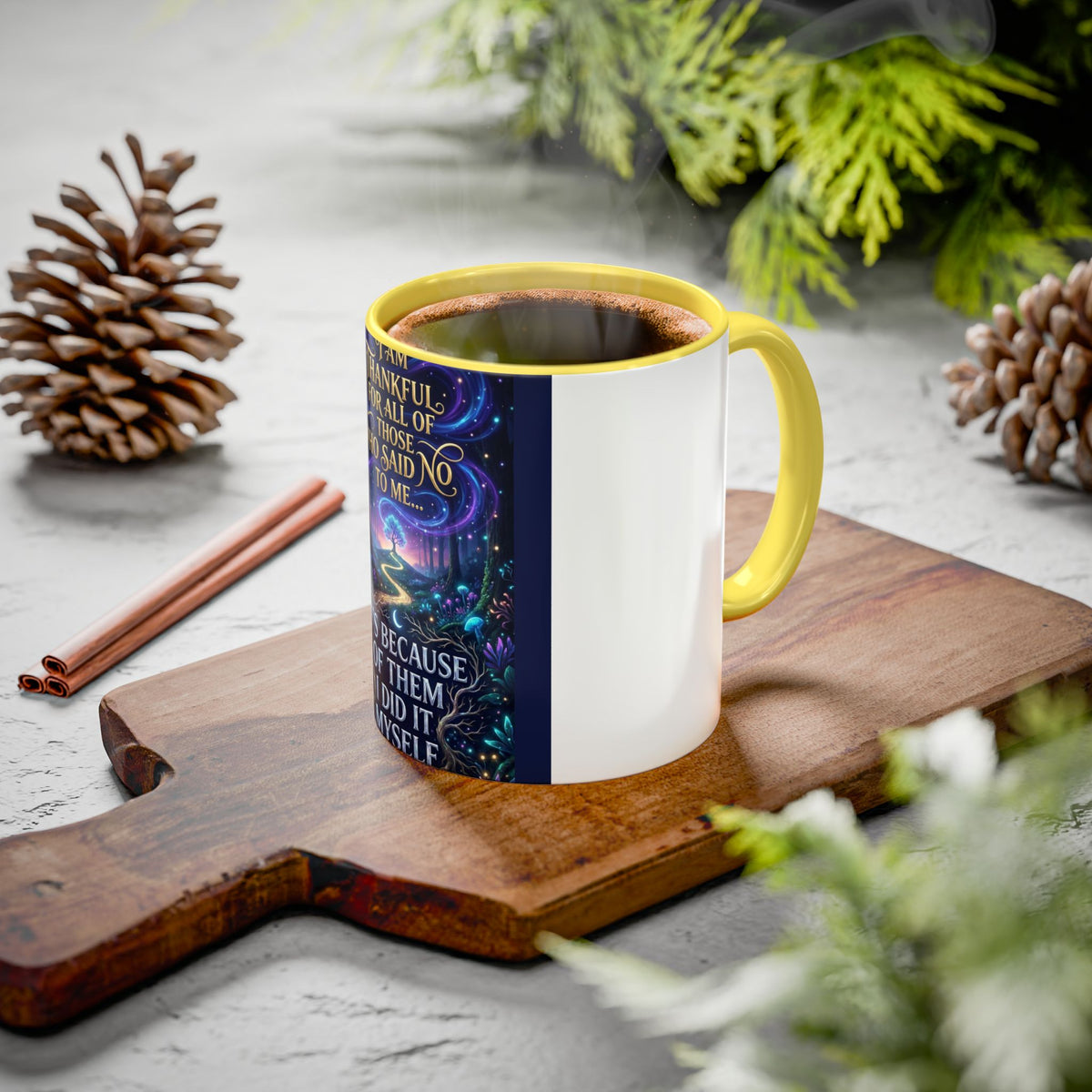 Inspirational Quote Mug — "I Am Thankful For All Of Those Who Said No To Me..." (11oz/15oz)