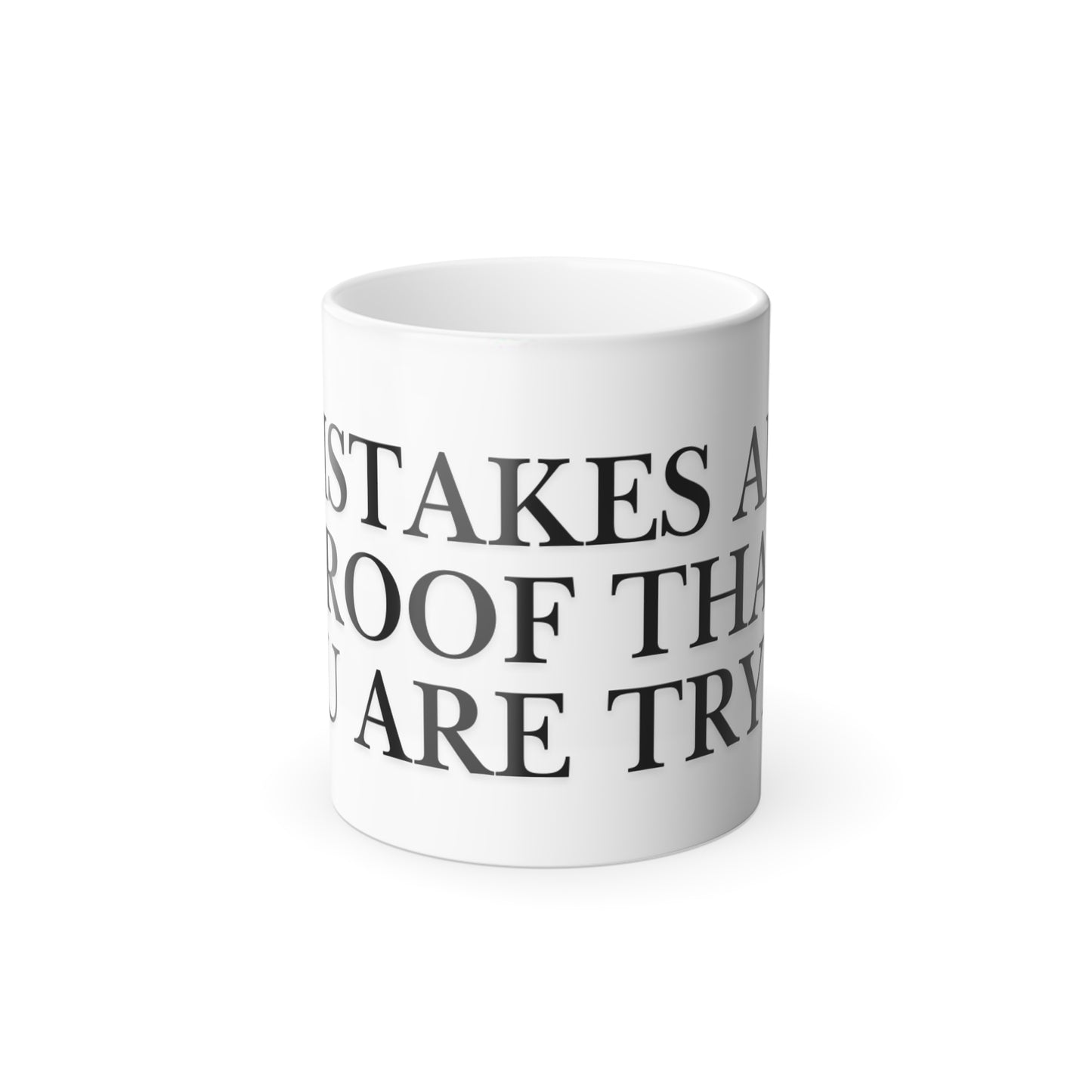 Motivational Color-Changing Mug — “Mistakes Are Proof That You Are Trying” (11oz)