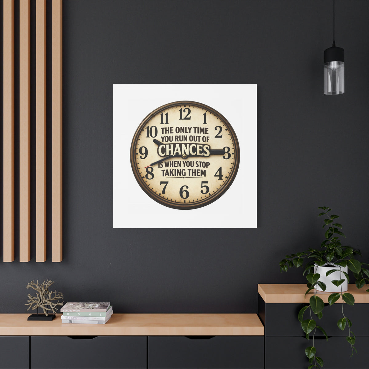 Inspirational Clock Canvas — “The Only Time You Run Out of Chances Is When You Stop Taking Them” Matte Wall Art