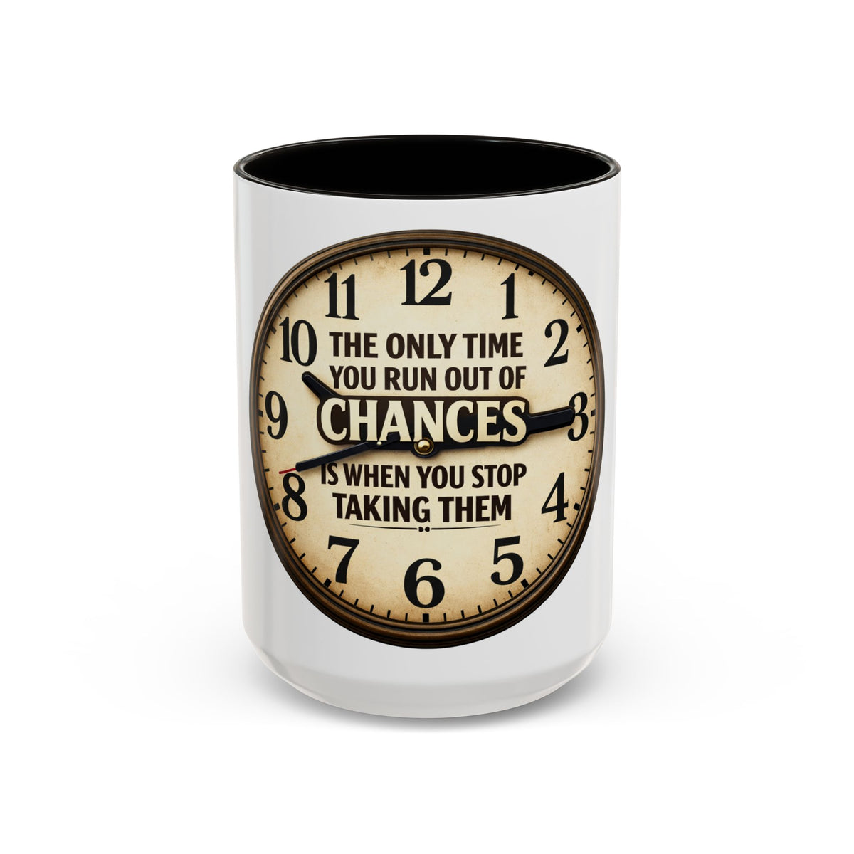 Inspirational Clock Quote Mug - "The Only Time You Run Out of Chances" Ceramic Coffee Cup