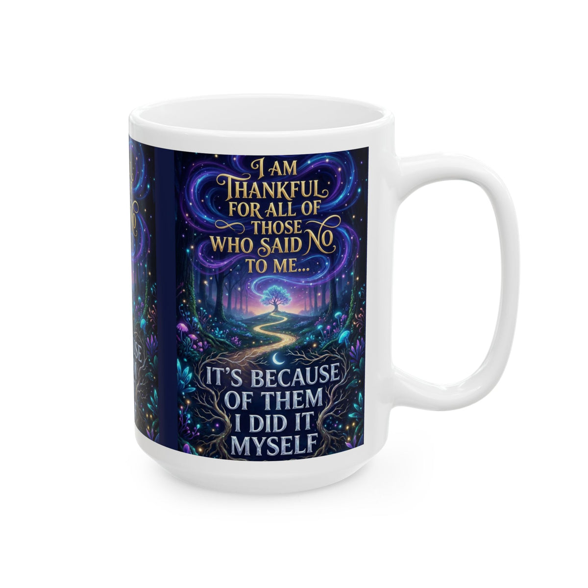 Inspirational Ceramic Mug — "I Am Thankful For All Those Who Said No to Me..."