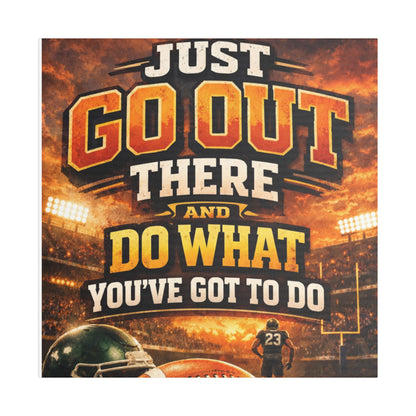 Motivational Sports Canvas Wall Art — “Go Out There and Do What You've Got to Do”