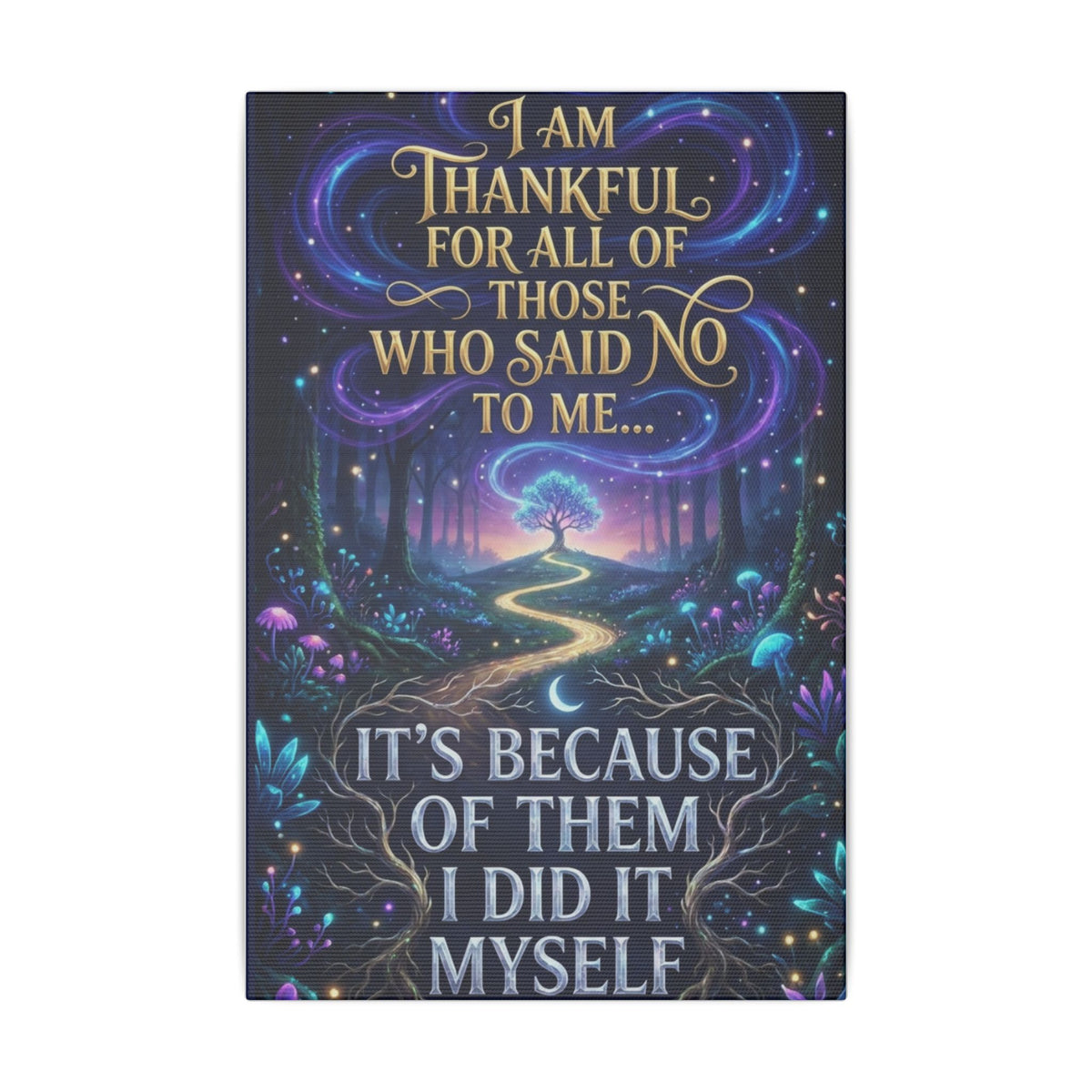 Canvas Wall Art - "Thankful for All of Those Who Said No to Me... It's Because of Them I Did It" Inspirational Motivational Print