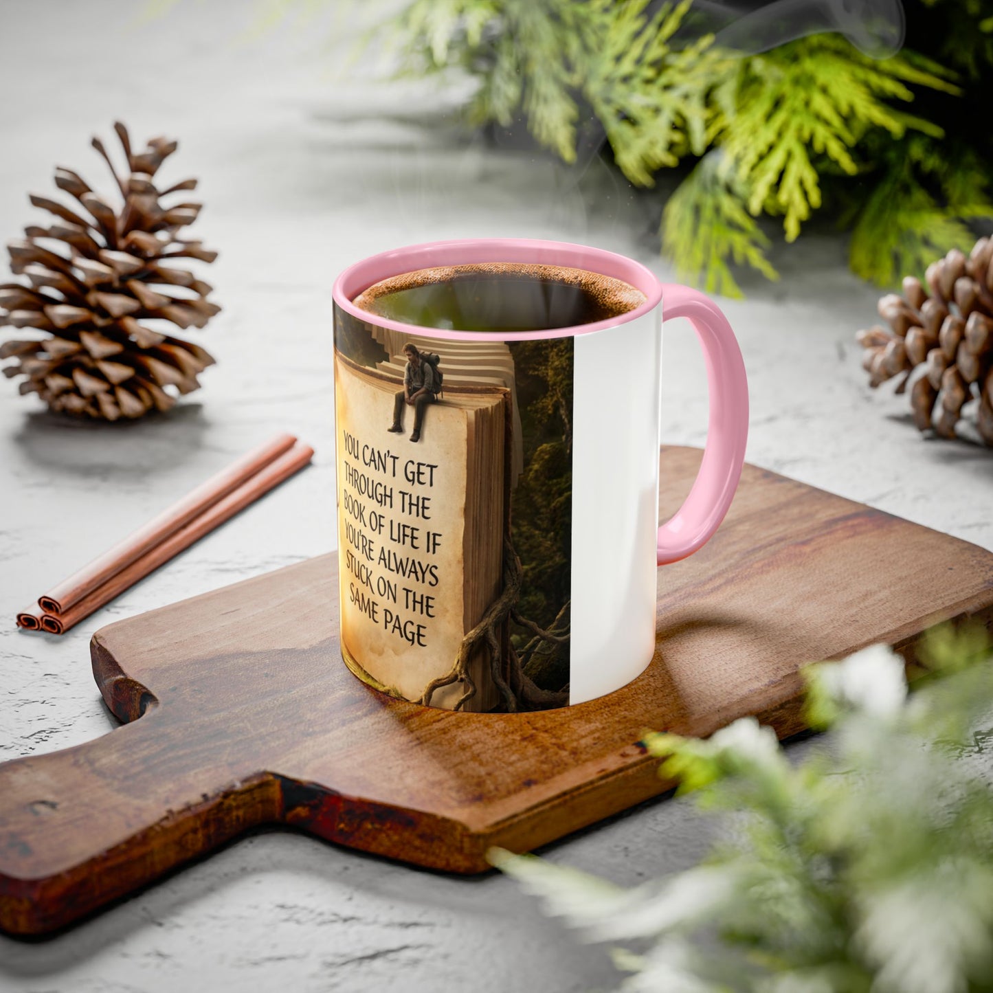Inspirational Book Quote Mug — "You Can't Get Through the Book of Life if You're Always Stuck on the Same Page" (11oz/15oz)