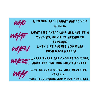 Inspirational 'Who What When Where Why' Satin Poster — Motivational Quote Wall Art
