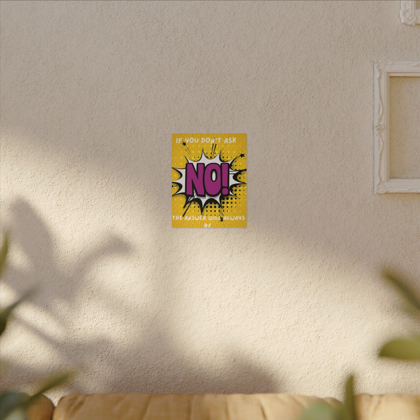 Motivational Pop Art Canvas – "If You Don't Ask, The Answer Will Always Be No!"