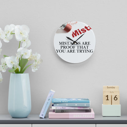 Acrylic Wall Clock — "Mistakes Are Proof You Are Trying" Inspirational Clock