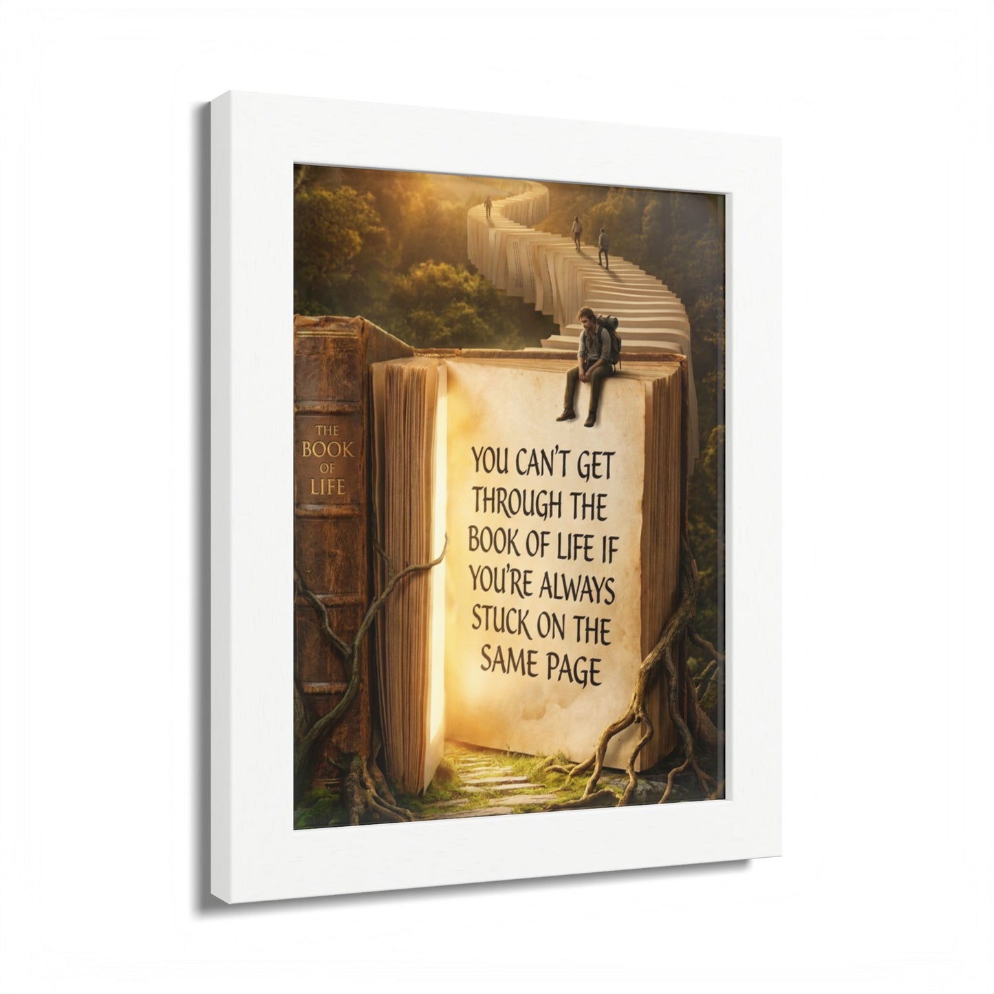 Framed Poster — Inspirational "You Can't Get Through the Book of Life" Quote (Literary Decor)