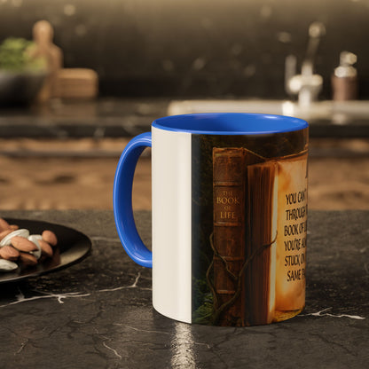 Inspirational Book Quote Mug — "You Can't Get Through the Book of Life if You're Always Stuck on the Same Page" (11oz/15oz)
