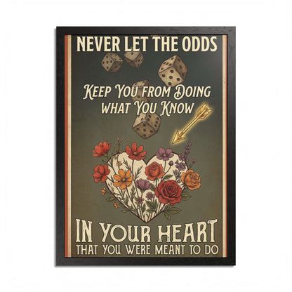Framed Poster – "Never Let the Odds" Inspirational Floral Heart Art