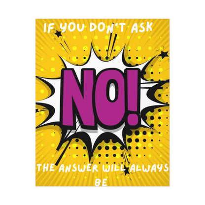 No! Pop Art Poster – "If You Don't Ask the Answer Will Always Be No" Motivational Wall Art
