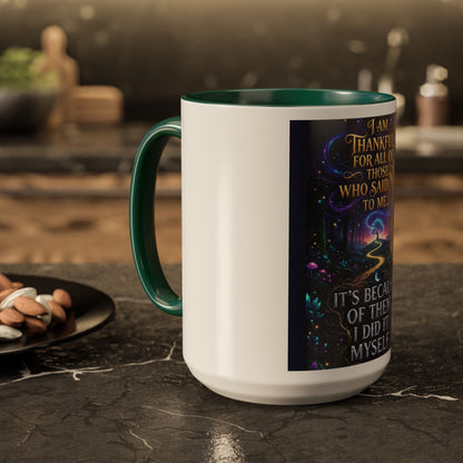 Inspirational Quote Mug — "I Am Thankful For All Of Those Who Said No To Me..." (11oz/15oz)
