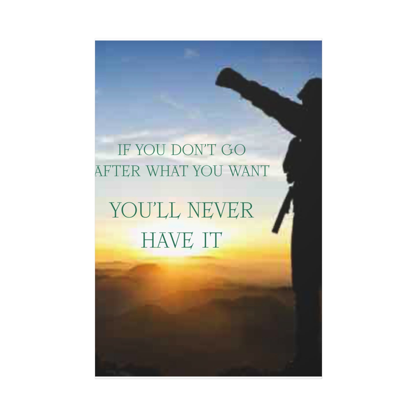 Motivational Canvas Wall Art - "If You Don't Go After What You Want, You'll Never Have It"