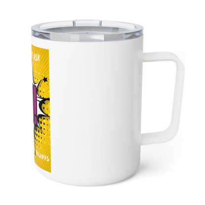 If You Don't Ask the Answer Will Always Be NO! Travel Tumbler