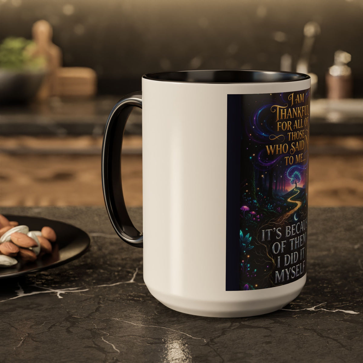 Inspirational Quote Mug — "I Am Thankful For All Of Those Who Said No To Me..." (11oz/15oz)