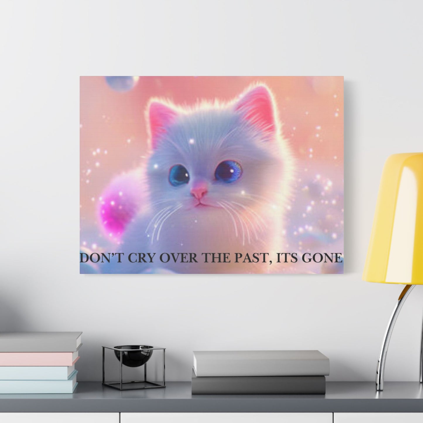 Cute White Kitten Satin Canvas Wall Art – “Don’t Cry Over the Past, It’s Gone” Inspirational Decor