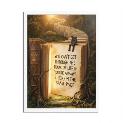 Framed Poster — Inspirational "You Can't Get Through the Book of Life" Quote (Literary Decor)