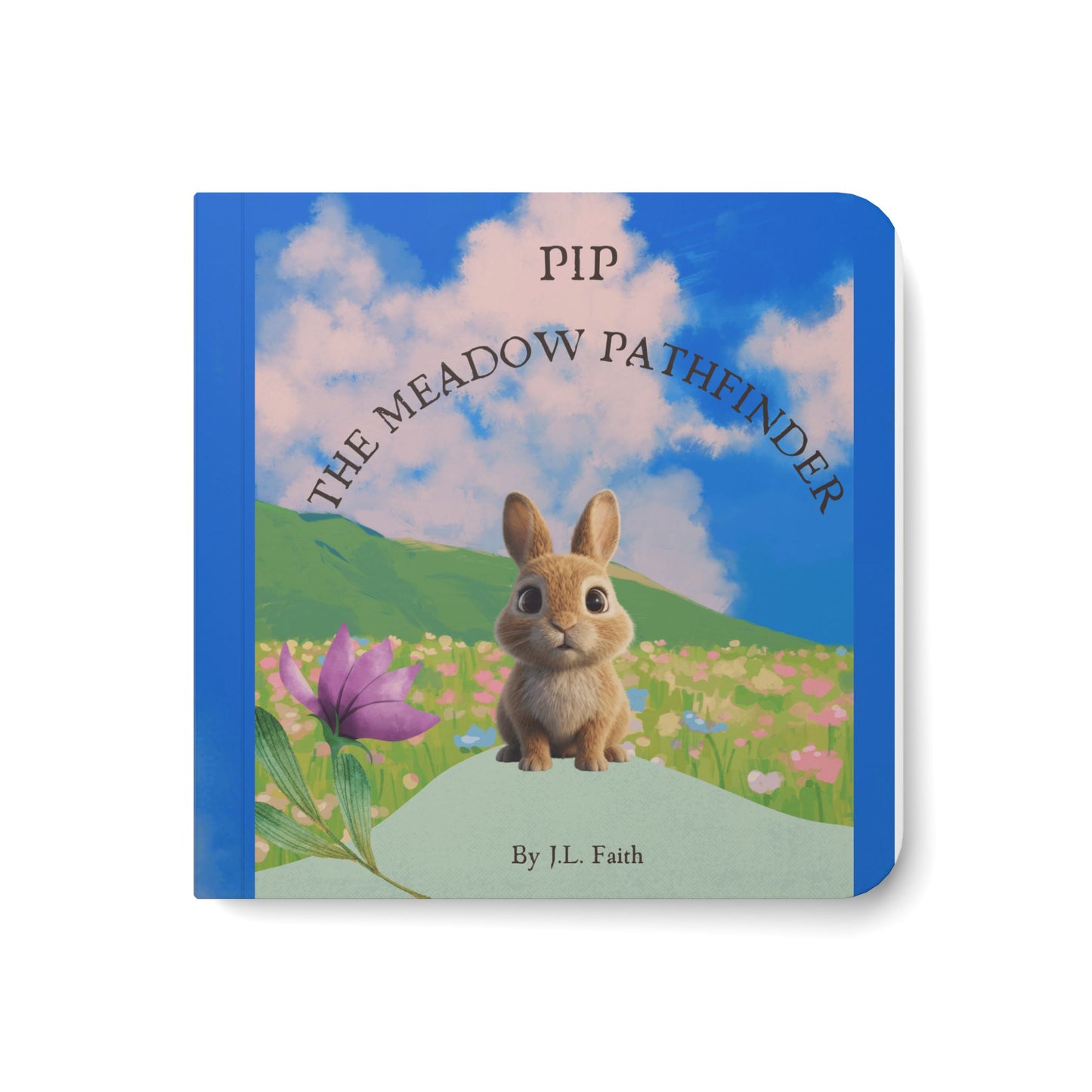 Pip the Meadow Pathfinder Board Book — Cute Bunny Toddler Story: Kindness & Courage