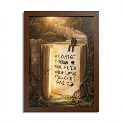 Framed Poster — Inspirational "You Can't Get Through the Book of Life" Quote (Literary Decor)