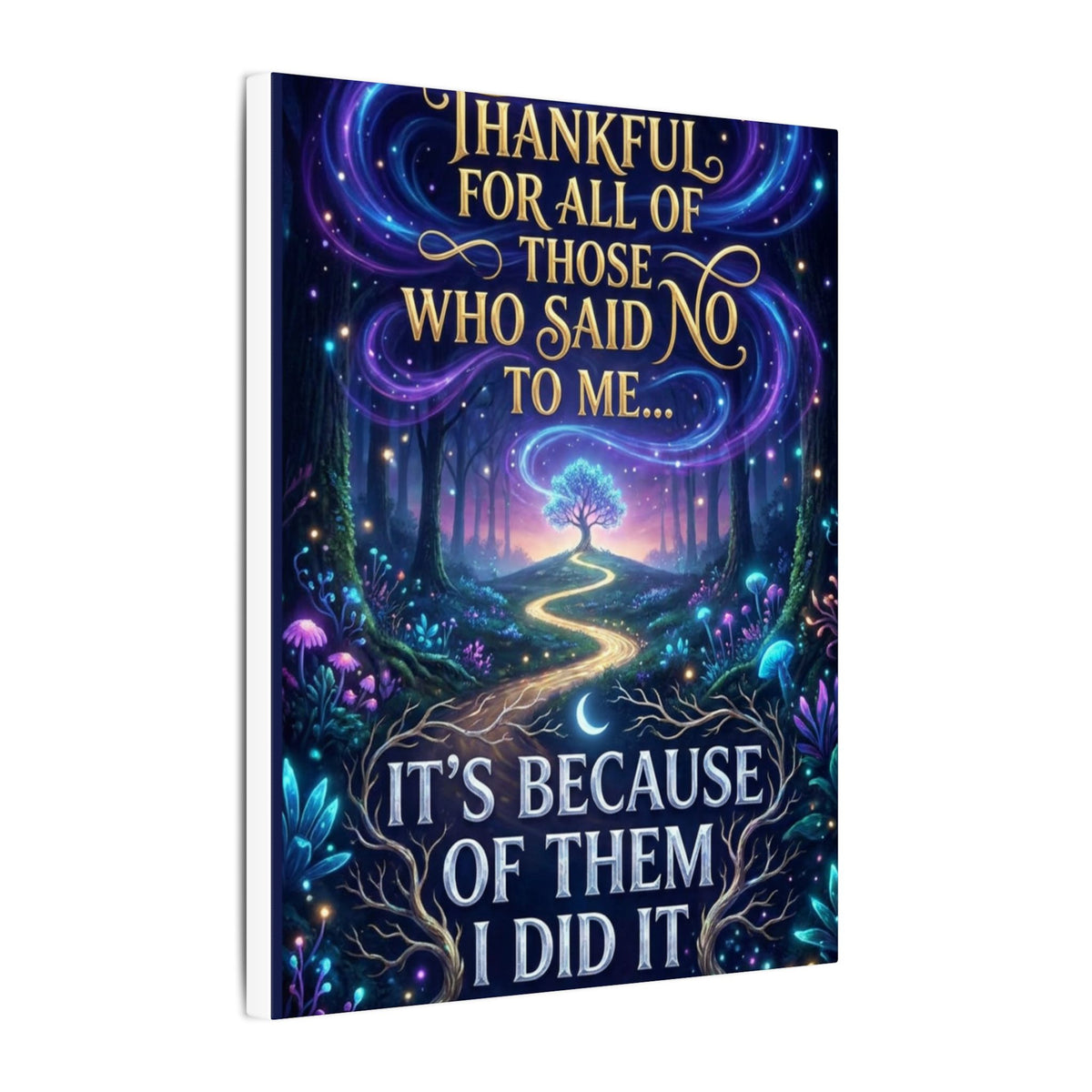 Canvas Wall Art - "Thankful for All of Those Who Said No to Me... It's Because of Them I Did It" Inspirational Motivational Print