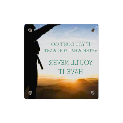Acrylic Wall Art Panel — Motivational Sunset Quote “If You Don't Go After What You Want, You'll Never Have It”