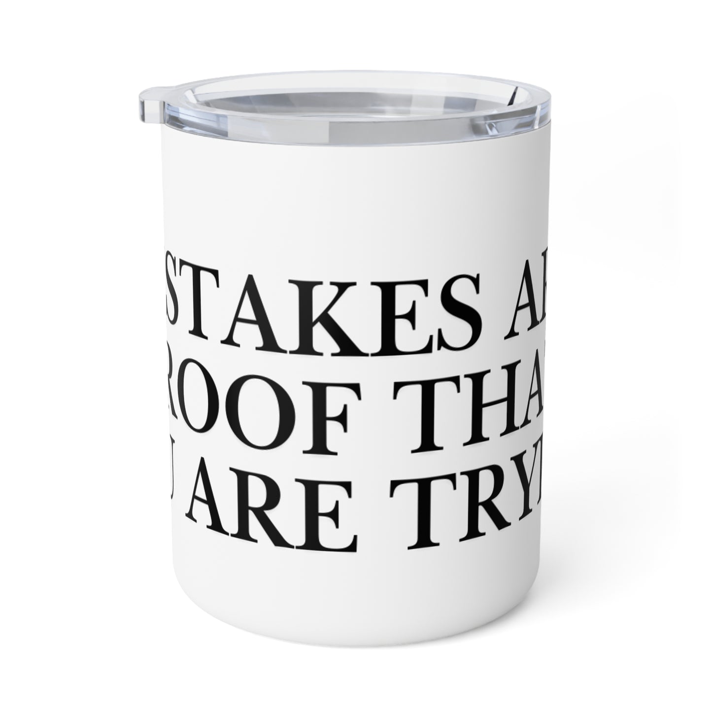 Motivational 10oz Insulated Coffee Mug — “Mistakes Are Proof That You Are Trying”